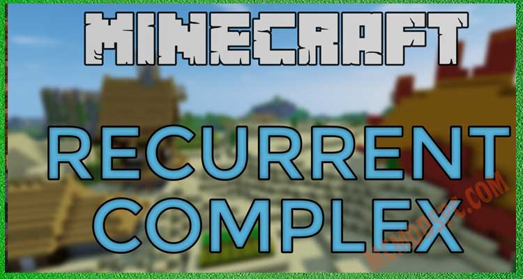 Recurrent Complex Mod 1.12.2/1.11.2 for Minecraft - Minecraft PC