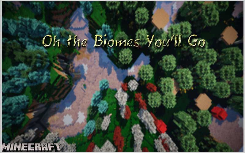 Variant16x: Oh the Biomes You'll Go