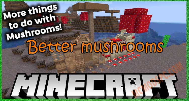 Better mushrooms
