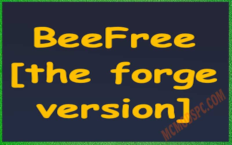 BeeFree - Forge Versionge Version