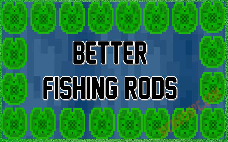 Better Fishing Rods