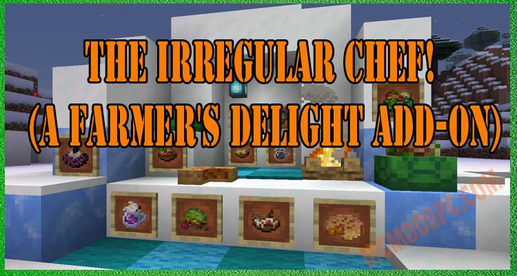 The Irregular Chef! (A Farmer's Delight Add-on)