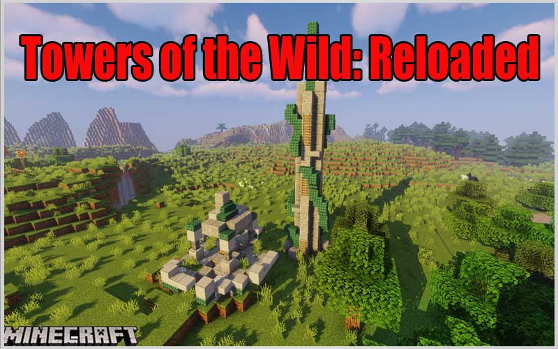 Towers of the Wild: Reloaded