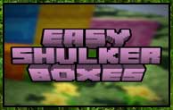 Easy Shulker Boxes [Forge/Fabric] Mod 1.18.2/1.16.5