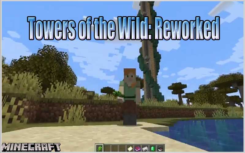 Towers of the Wild: Reworked